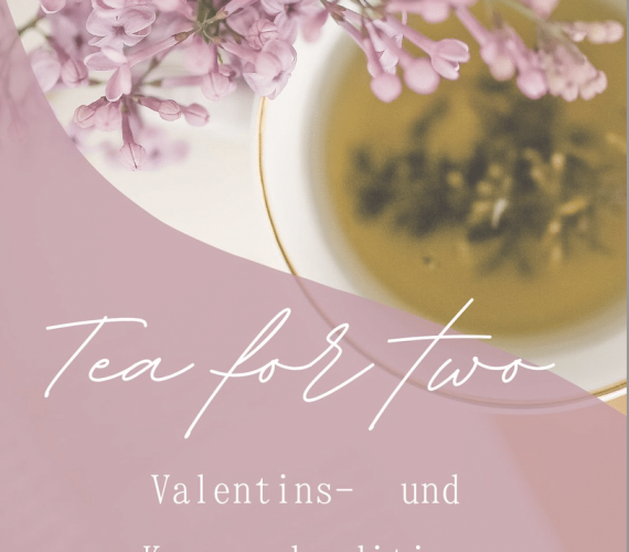Tea for Two zum Valentinstag Tea for Two zum Valentinstag